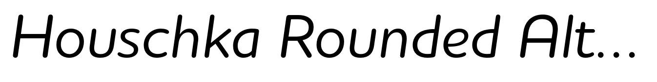 Houschka Rounded Alt Medium Italic
